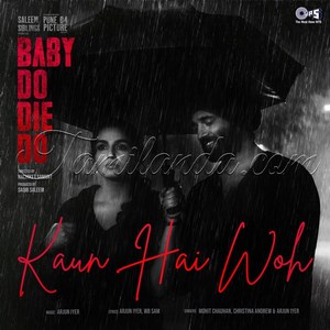 Kaun Hai Woh (From Baby Do Die Do) - Single (2026) (Arjun Iyer)